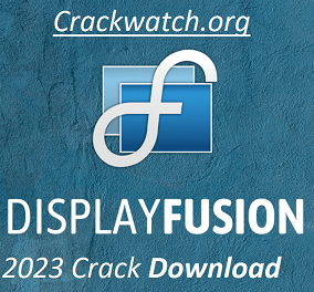 DisplayFusion 10.1.6 Crack Torrent + [MAC] 2023 Free Download! 