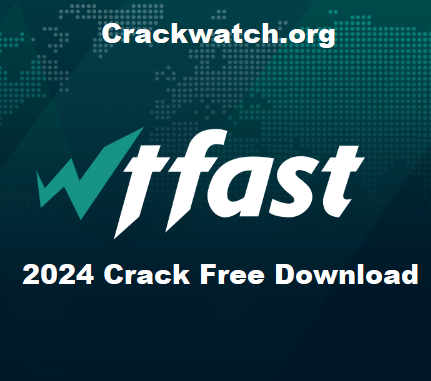 WTFast 5.5.6 Crack + Torrent [MAC] 2024 Full Free Download!